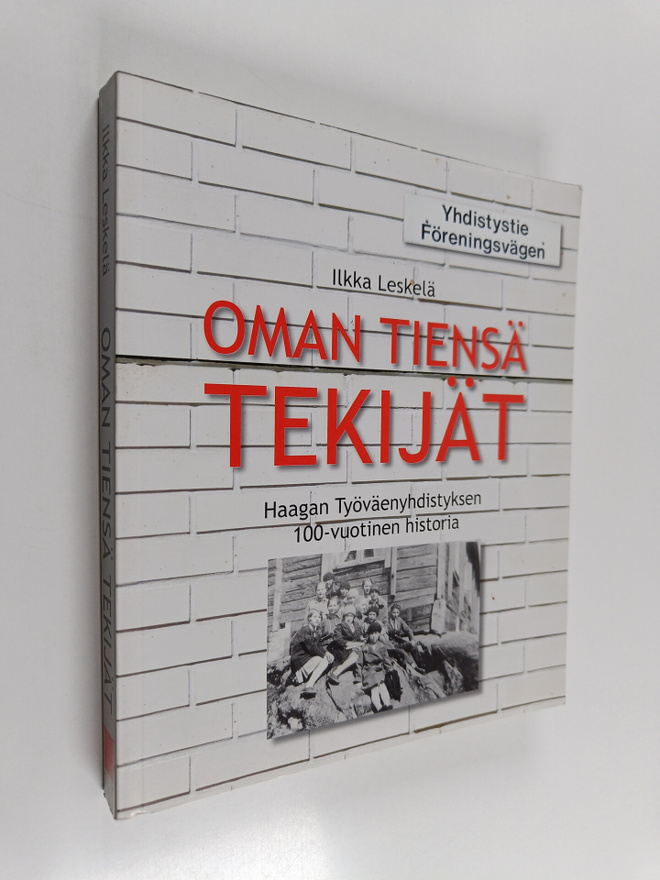 Ilkka Leskelä : Oman tiensä tekijät : Haagan Työväenyhdis...