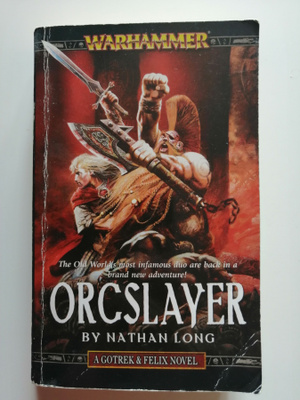 Long, Nathan: Warhammer: Gotrek & Felix 8: Orcslayer