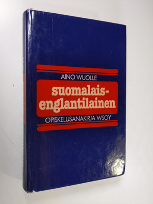 Aino Wuolle : Suomalais-englantilainen opiskelusanakirja ...