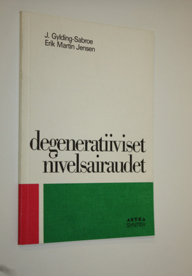 Jörgen Gylding-Sabroe : Degeneratiiviset nivelsairaudet (...