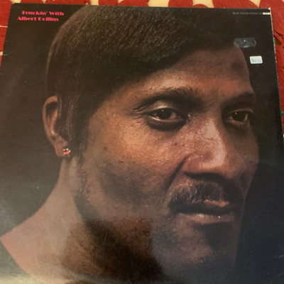 ALBERT COLLINS: Truckin’ With… * UK 1973