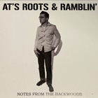 AT's Roots & Ramblin' – Notes From The Backwoods - pikkukuva 1