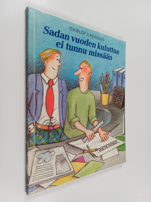 Thorleif Johansson : Sadan vuoden kuluttua ei tunnu missään
