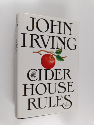 John Irving : Cider the house rules (signeerattu)