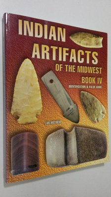 Lar Hothem : Indian artifacts of the Midwest book IV : id...