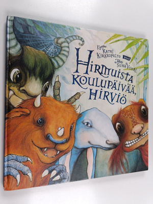 Katri Kirkkopelto : Hirmuista koulupäivää, hirviö