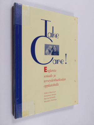 Take care! : englantia sosiaali- ja terveydenhuoltoalan o...