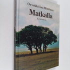 Orvokki Iso-Möttönen : Matkalla : kertomuksia (signeeratt... - pikkukuva 1