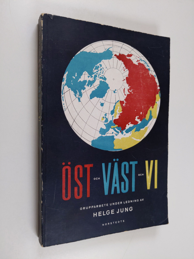 Helge Jung : Öst och väst och vi