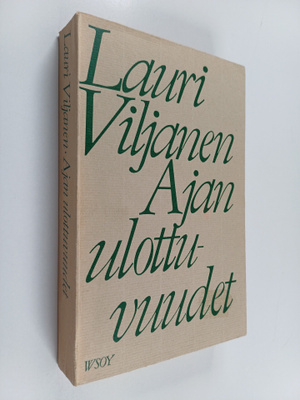 Lauri Viljanen : Ajan ulottuvuudet : kotimaisen ja yleise...