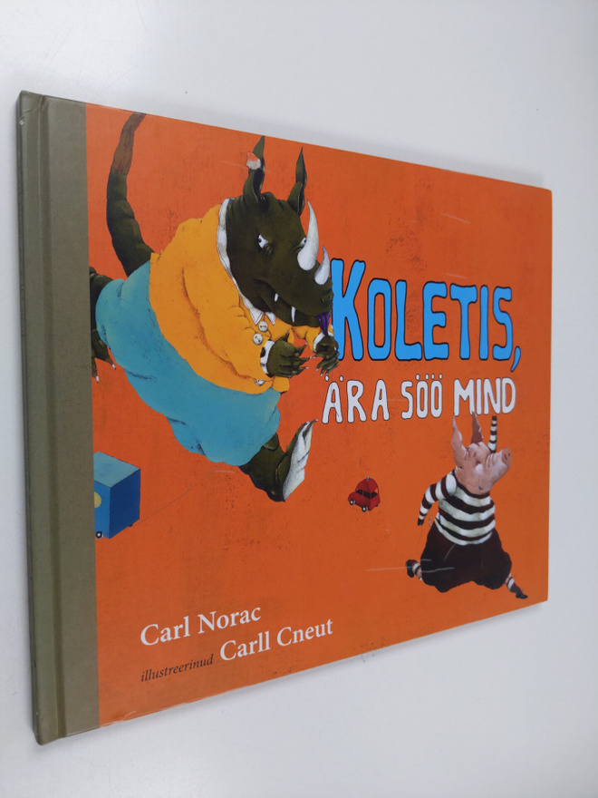 Carl Norac : Koletis, ära söö mind - luhijutt