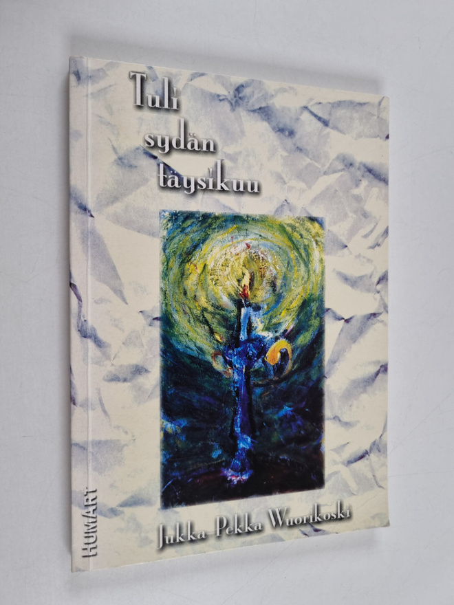 Jukka-Pekka Wuorikoski : Tuli sydän täysikuu (signeerattu...