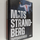 Mats Strandberg : Tappoaikataulu - pikkukuva 1