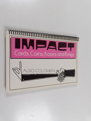 Aldo Colombini ym. : Impact : Coins, Cards, Ropes and Rin...