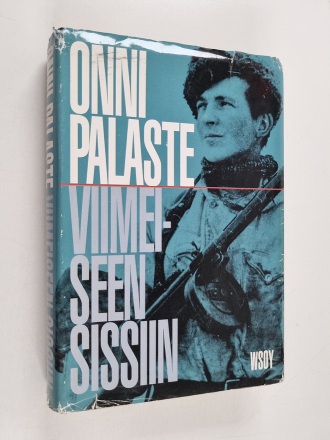 Onni Palaste : Viimeiseen sissiin