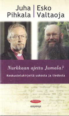 Juha Pihkala / Esko Valtaoja: Nurkaan ajettu Jumala? (nide)