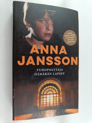 Anna Jansson : Tuhopolttaja ; Hämärän lapset