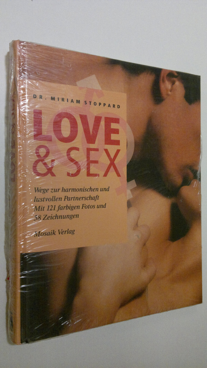 Miriam Stoppard : Love & Sex : Wege zur harmonischen und ...