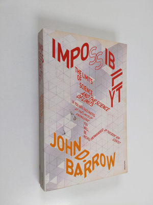 John D. Barrow : Impossibility : the limits of science an...