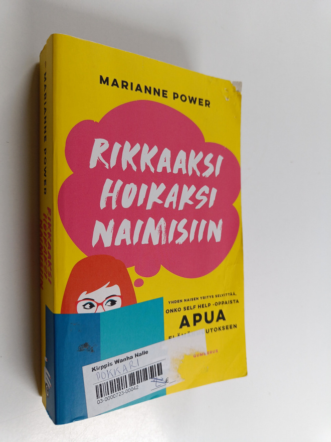 Marianne Power : Rikkaaksi, hoikaksi, naimisiin yhden nai...