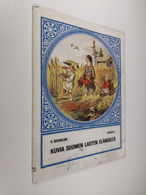 Rudolf Åkerblom : Kuvia Suomen lasten elämästä : 10 piirr...