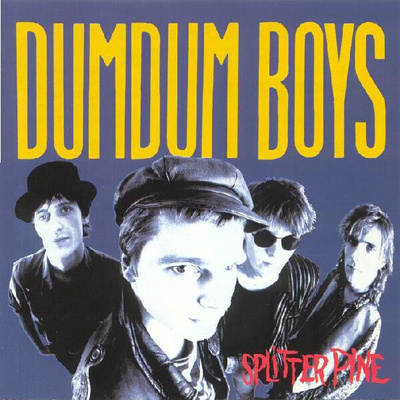 ** DUMDUM BOYS : Splitter Pine ** 1989 CD