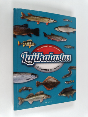Jukka Halonen ym. : Lajikalastus ja Suomen kalalajit (sig...