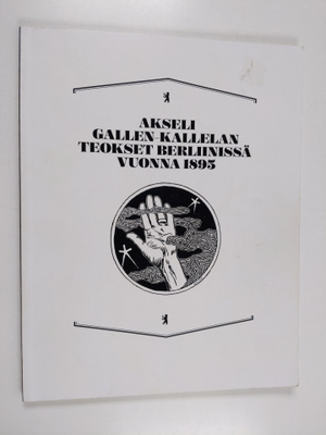 Minna Turtiainen : Akseli Gallen-Kallelan teokset Berliin...