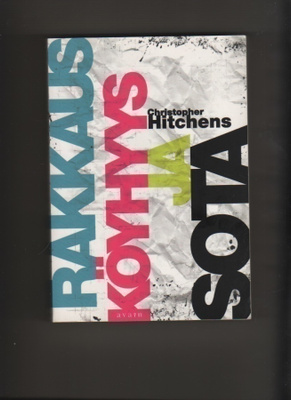 Hitchens: Rakkaus, köyhyys ja sota, Avain 2007, nid., K3