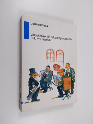 Juhani Kivelä : Valtiokonsernin talousohjauksen tila : tu...