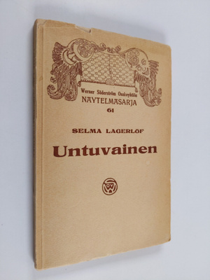 Selma Lagerlöf : Untuvainen : nelinäytöksinen huvinäytelmä