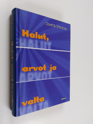 Kari E. Turunen : Halut, arvot ja valta