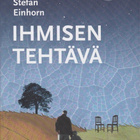 Stefan Einhorn: Ihmisen tehtävä - pikkukuva 1