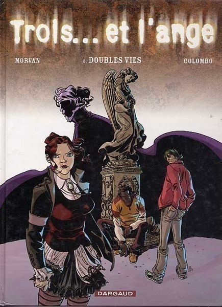 Morvan & Colombo: Trois... et l'ange 3. Doubles vies