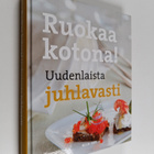 Kaisa (toim.) Torkkeli : Ruokaa kotona! Uudenlaista juhla... - pikkukuva 1