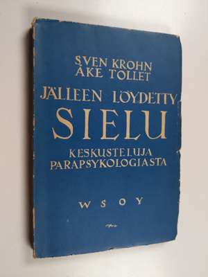 Sven Krohn ym. : Jälleen löydetty sielu : seitsemän kesku...