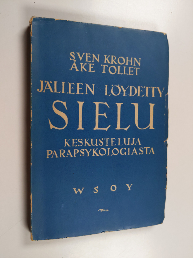 Sven Krohn ym. : Jälleen löydetty sielu : seitsemän kesku...