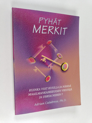 Adrian Calabrese : Pyhät merkit : kuinka voit kuulla ja n...