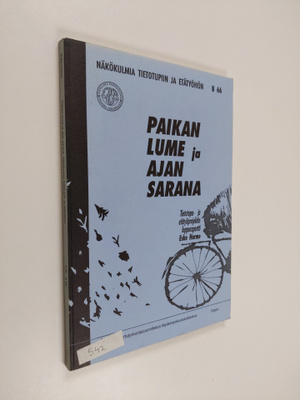 Esko Hurme : Paikan lume ja ajan sarana - näkökulmia tiet...