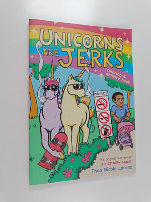 Theo Lorenz : Unicorns are jerks - Coloring & activity book