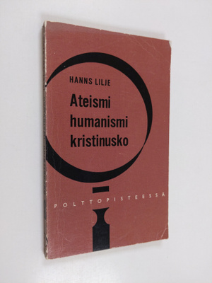 Hanns Lilje : Ateismi, humanismi, kristinusko : taistelu ...
