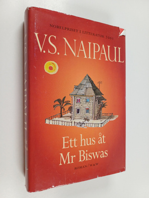 Vidiadhar Surajprasad Naipaul : Ett hus åt Mr Biswas