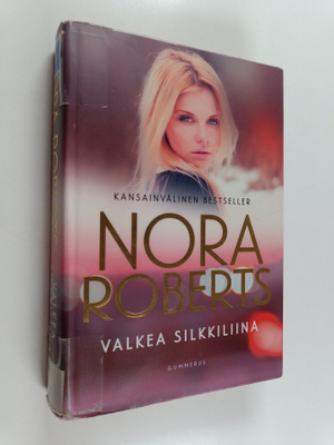 Nora Roberts : Valkea silkkiliina
