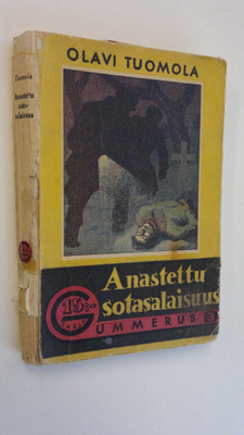Olavi Tuomola : Anastettu sotasalaisuus : salapoliisiromaani