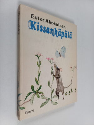 Ester Ahokainen : Kissankäpälä ja muita lastenrunoja