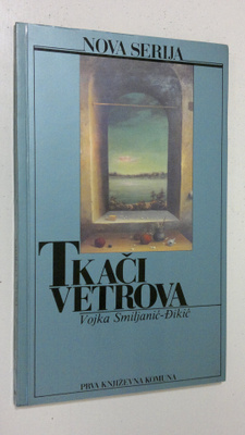 Vojka Smiljanic-Dikic : Tkaci vetrova