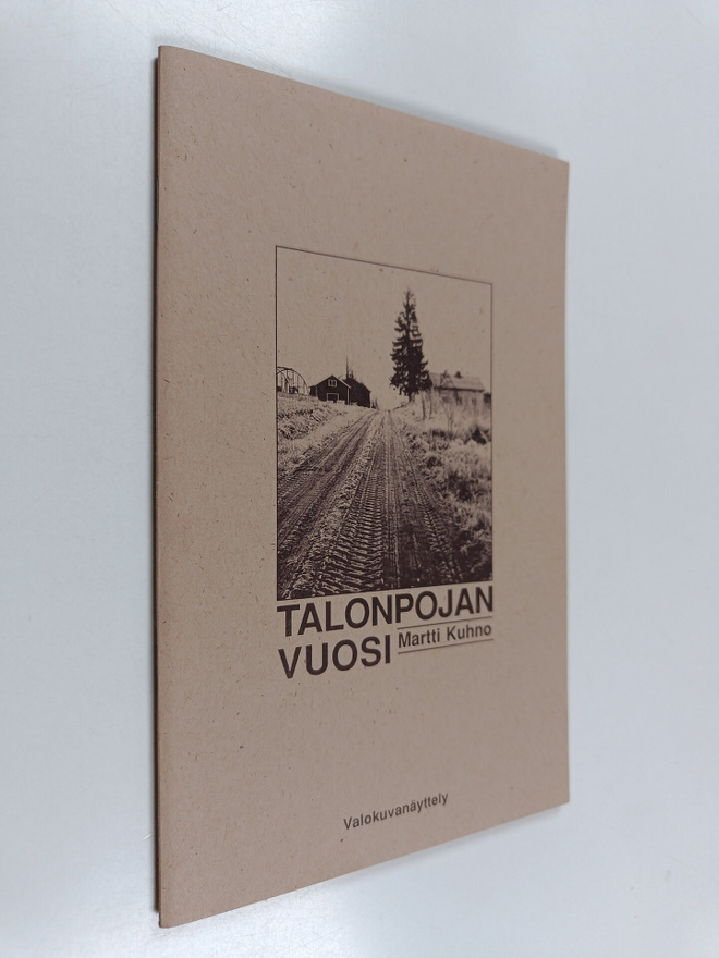 Martti Kuhno : Talonpojan vuosi : Valokuvanäyttely
