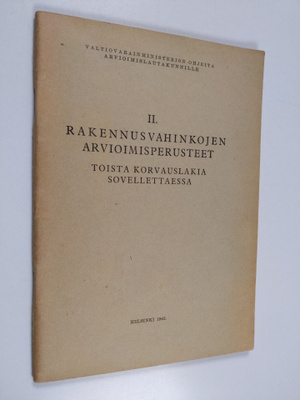 Rakennusvahinkojen arvioimisperusteet : toista korvauslak...