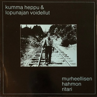 Kumma Heppu & Lopunajan Voidellut Murheellisen hahmon.LP '87