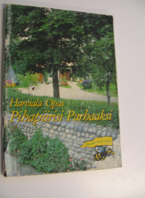 T. Rautaneva : Harviala-Opas : Pihapiirisi Parhaaksi